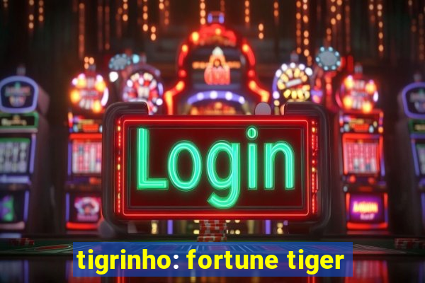 tigrinho: fortune tiger