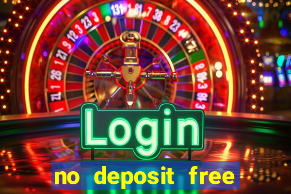 no deposit free cash casino