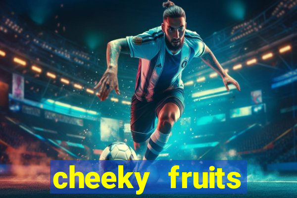 cheeky fruits deluxe slot online