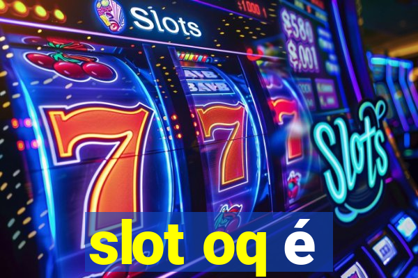 slot oq é