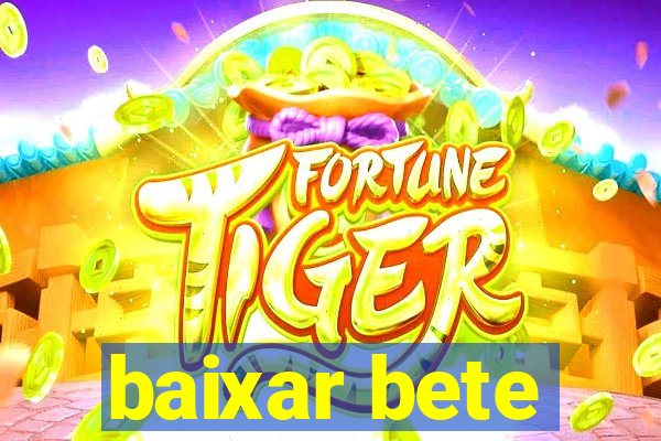 baixar bete