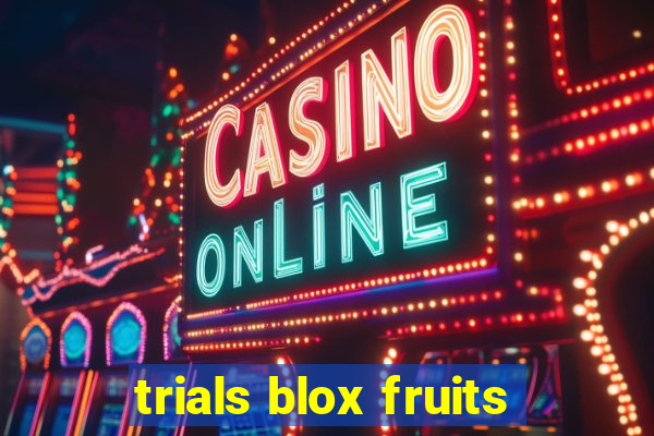 trials blox fruits