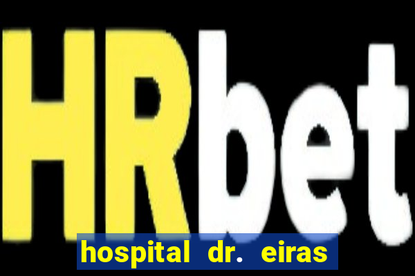 hospital dr. eiras em botafogo