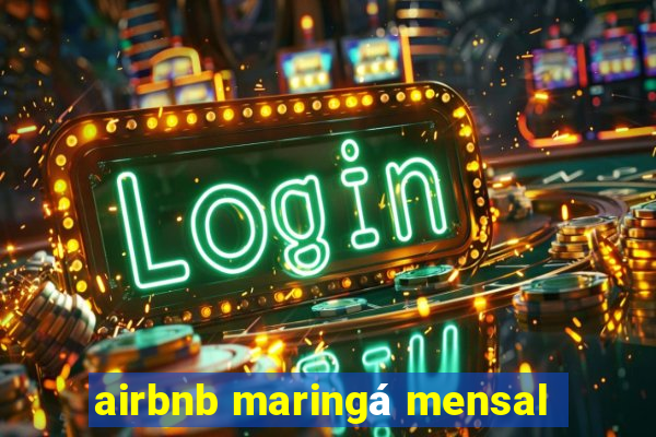 airbnb maringá mensal