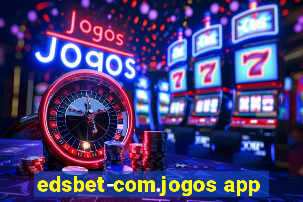 edsbet-com.jogos app