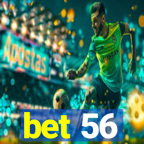 bet 56