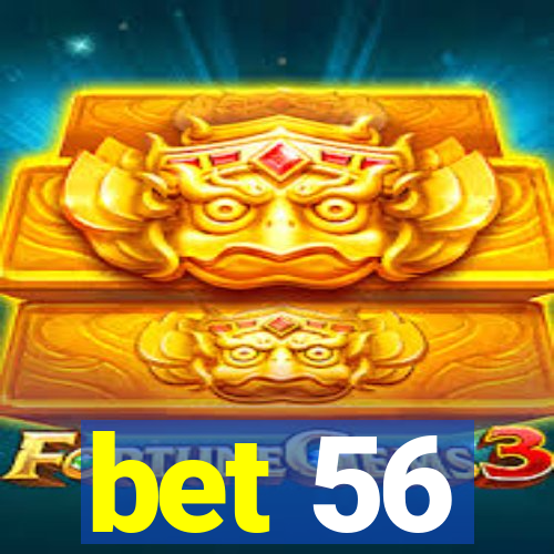 bet 56