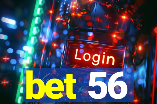 bet 56