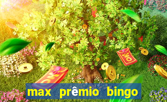 max prêmio bingo e confiável