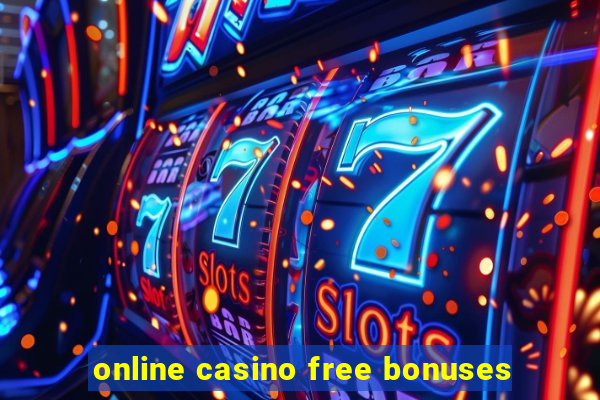 online casino free bonuses