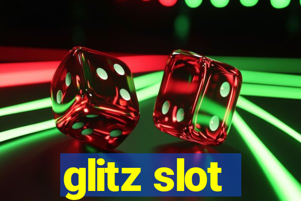 glitz slot