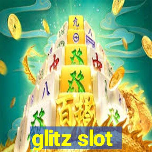 glitz slot