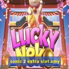 sonic 2 extra slot amy