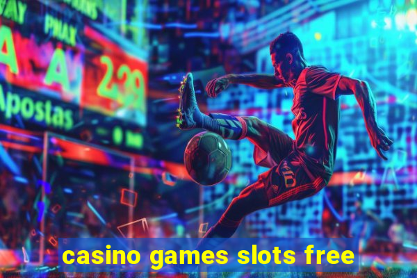 casino games slots free