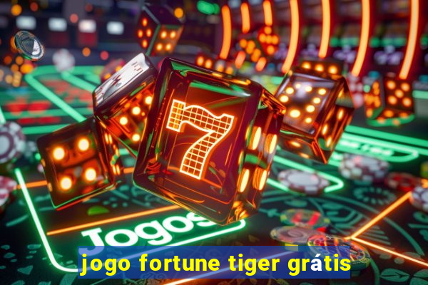 jogo fortune tiger grátis