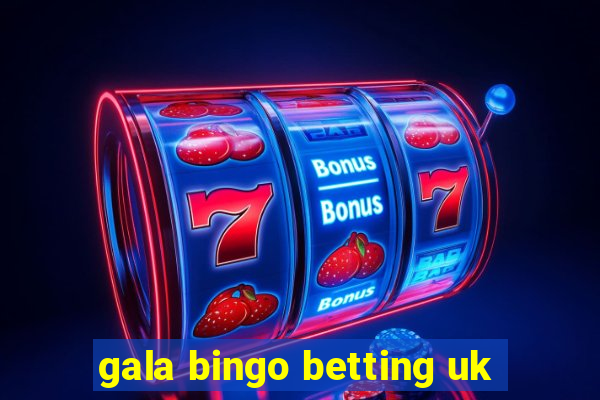 gala bingo betting uk