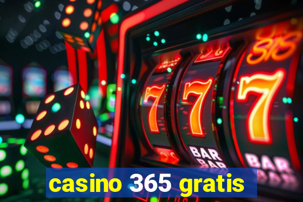 casino 365 gratis