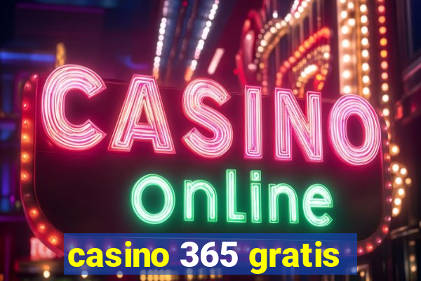 casino 365 gratis