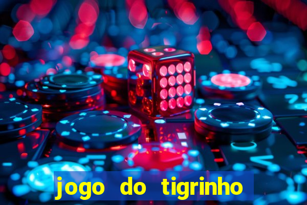 jogo do tigrinho como ganhar