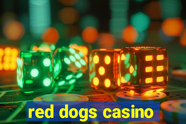 red dogs casino