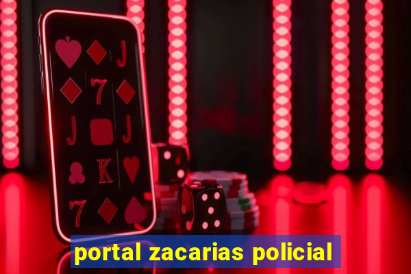 portal zacarias policial