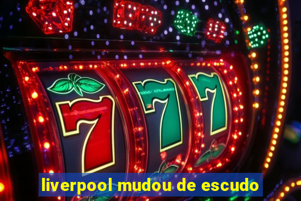 liverpool mudou de escudo