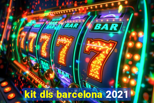 kit dls barcelona 2021