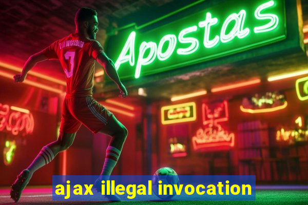 ajax illegal invocation