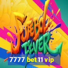 7777 bet11 vip