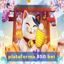 plataforma 850 bet