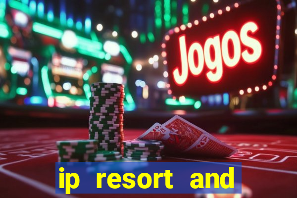 ip resort and casino biloxi mississippi