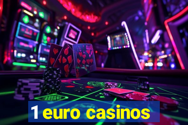 1 euro casinos