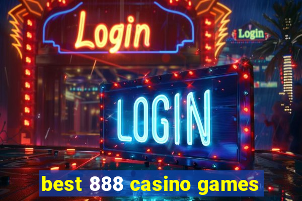 best 888 casino games