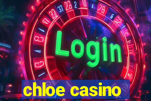 chloe casino