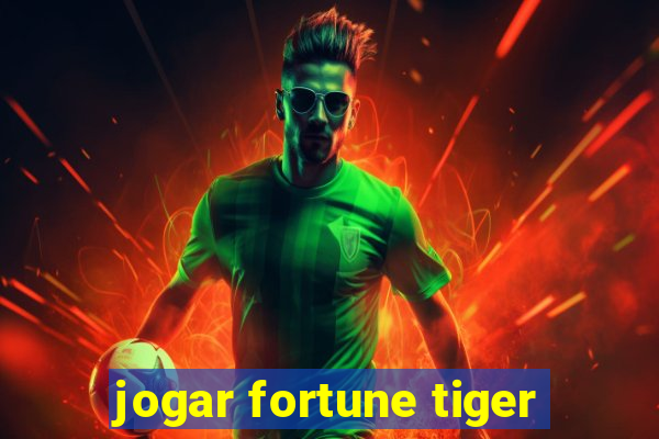 jogar fortune tiger