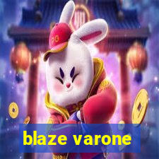 blaze varone