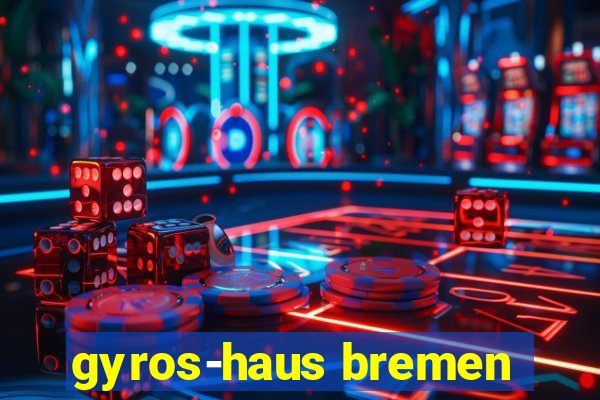 gyros-haus bremen