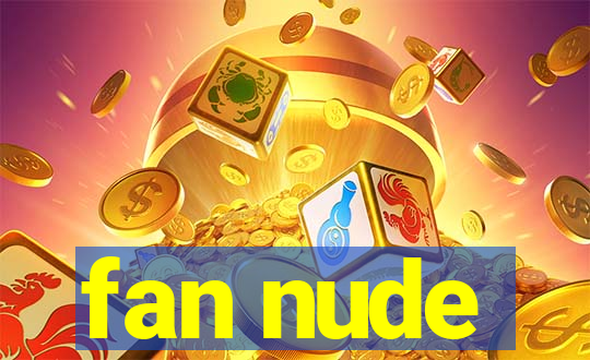 fan nude