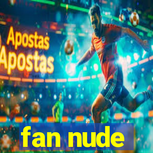 fan nude