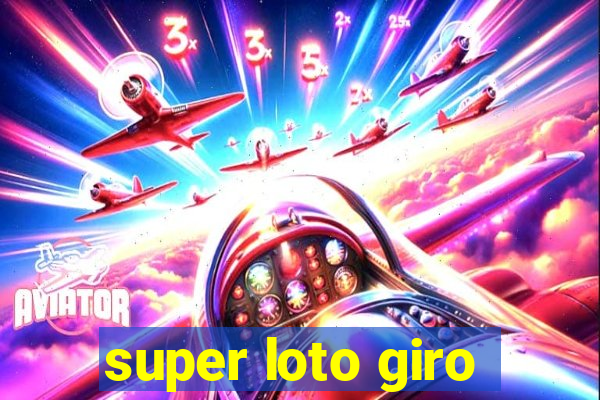 super loto giro