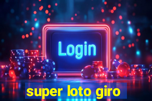 super loto giro