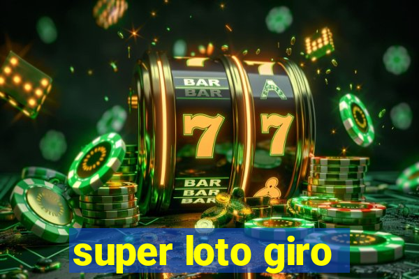 super loto giro