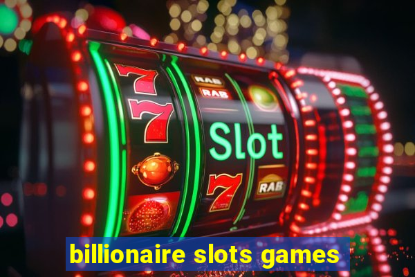 billionaire slots games