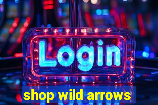 shop wild arrows