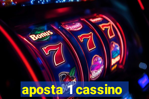 aposta 1 cassino