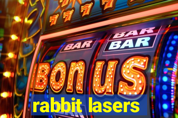 rabbit lasers