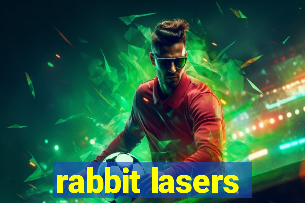 rabbit lasers