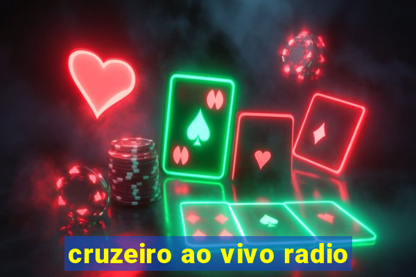 cruzeiro ao vivo radio