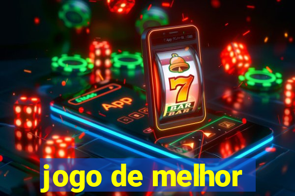 jogo de melhor