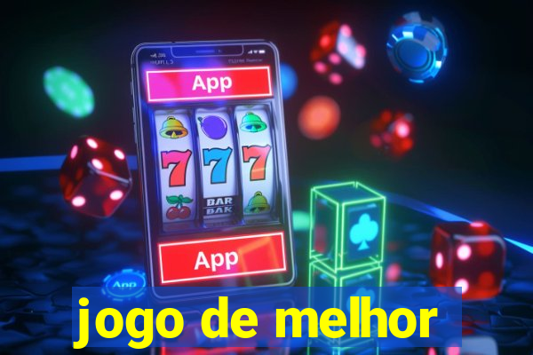 jogo de melhor